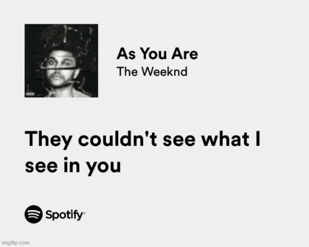Currently my favorite song to listen to | image tagged in the weeknd,music | made w/ Imgflip meme maker