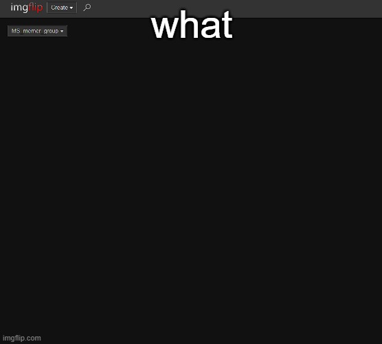 i reloaded the page and saw this | what | made w/ Imgflip meme maker