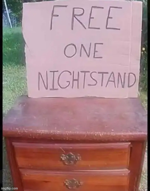 Only have the one | image tagged in repost,one,nightstand | made w/ Imgflip meme maker