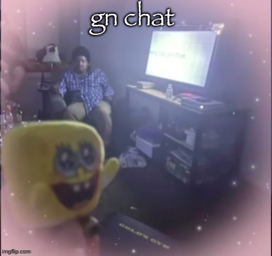spogbob | gn chat | image tagged in spogbob | made w/ Imgflip meme maker