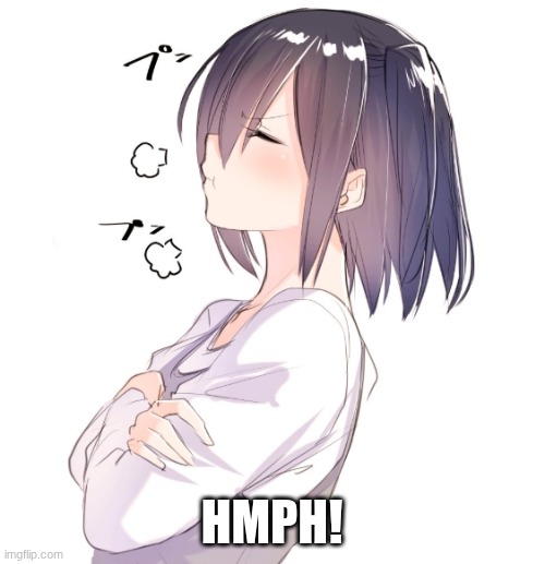 Hmphy | HMPH! | image tagged in hmphy | made w/ Imgflip meme maker