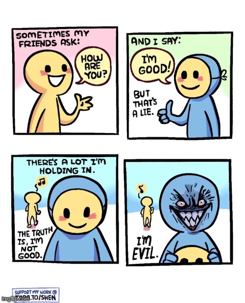 image tagged in how are you,good,mask,evil | made w/ Imgflip meme maker