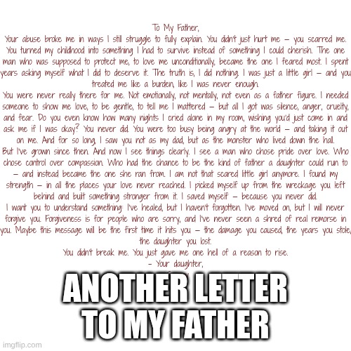 ANOTHER LETTER TO MY FATHER | made w/ Imgflip meme maker