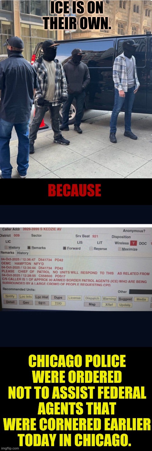 In Chicago | image tagged in memes,ice,cornered,city,cops,no help | made w/ Imgflip meme maker