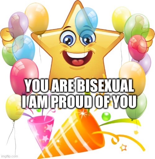 OFFICER DOWN Blank | YOU ARE BISEXUAL I AM PROUD OF YOU | image tagged in officer down blank | made w/ Imgflip meme maker