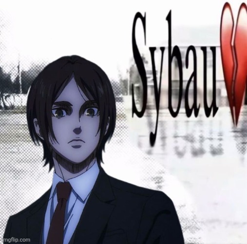 Eren Sybau | image tagged in eren sybau | made w/ Imgflip meme maker