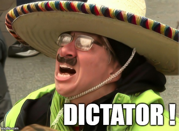 DICTATOR ! | made w/ Imgflip meme maker