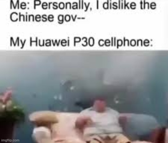 image tagged in china,shitpost,huawei | made w/ Imgflip meme maker