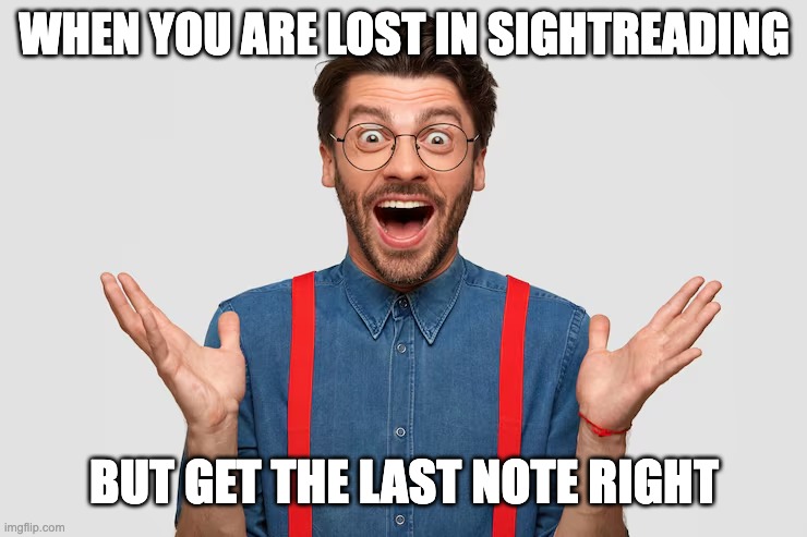 Sightreading | WHEN YOU ARE LOST IN SIGHTREADING; BUT GET THE LAST NOTE RIGHT | image tagged in orchestra | made w/ Imgflip meme maker