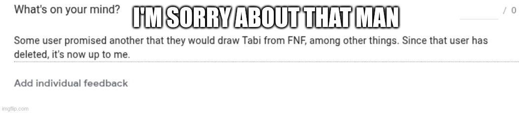 I'M SORRY ABOUT THAT MAN | made w/ Imgflip meme maker