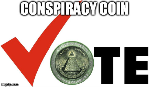 CONSPIRACY COIN | made w/ Imgflip meme maker