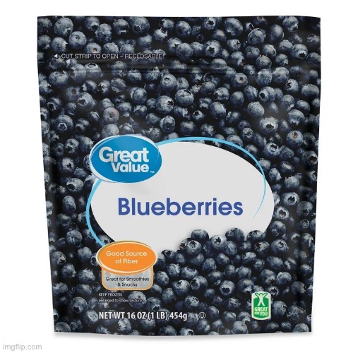 . | image tagged in great value blueberries | made w/ Imgflip meme maker