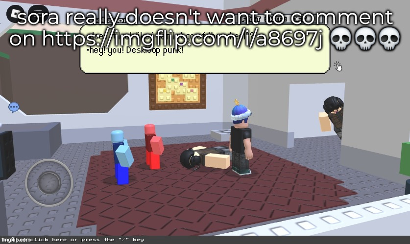 block@tales | sora really doesn't want to comment on https://imgflip.com/i/a8697j 💀💀💀 | image tagged in block tales | made w/ Imgflip meme maker
