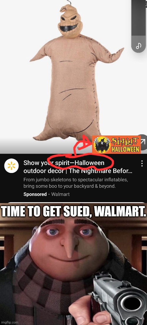 Time to sue Walmart... | TIME TO GET SUED, WALMART. | image tagged in gru gun,sue,walmart,spirit halloween | made w/ Imgflip meme maker