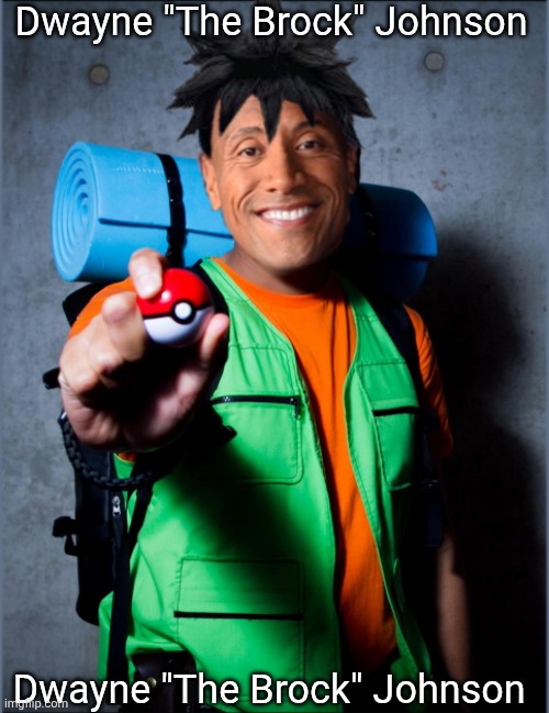 Dwayne "The Brock" Johnson | Dwayne "The Brock" Johnson; Dwayne "The Brock" Johnson | image tagged in dwayne the brock johnson | made w/ Imgflip meme maker