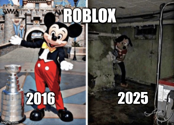 Basement Mickey Mouse | ROBLOX; 2016; 2025 | image tagged in basement mickey mouse | made w/ Imgflip meme maker