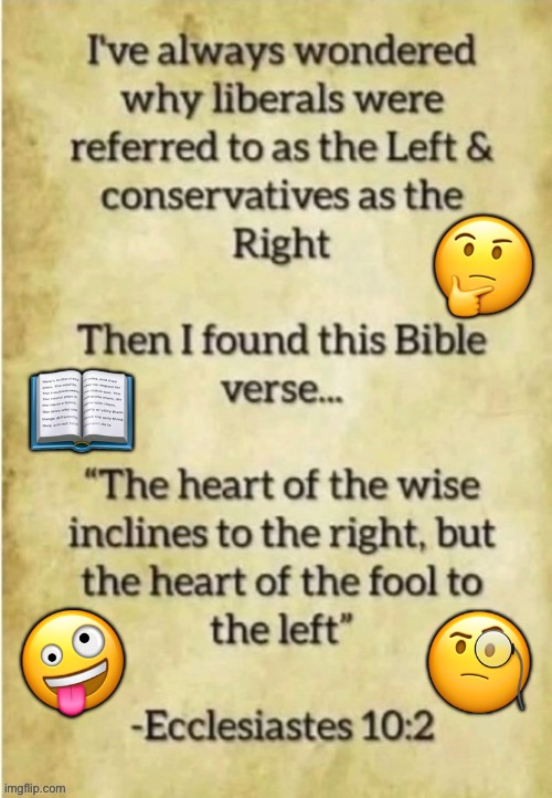Makes a lot of sense… | 🧐; 🤪 | image tagged in political meme,conservative,liberal,holy bible,wise,fool | made w/ Imgflip meme maker