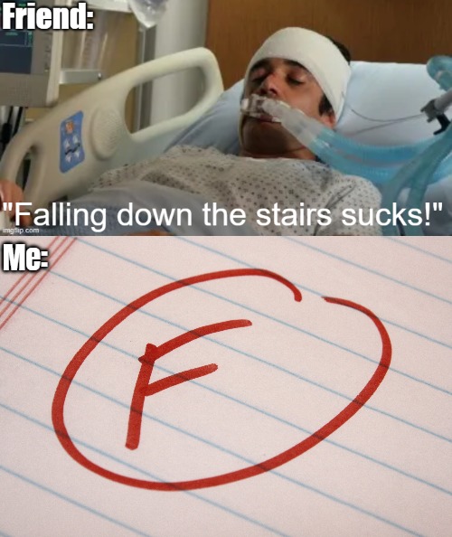 Me: | image tagged in funny,dark humor,nsfw | made w/ Imgflip meme maker