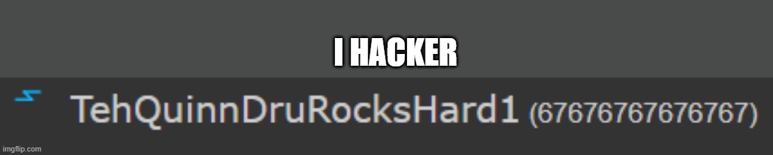 I HACKER | made w/ Imgflip meme maker