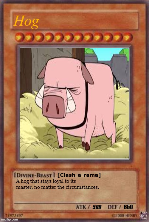Devine beast Hog | Hog; [Clash-a-rama]; A hog that stays loyal to its master, no matter the circumstances. 650; 500 | image tagged in yugioh card,clash of clans | made w/ Imgflip meme maker