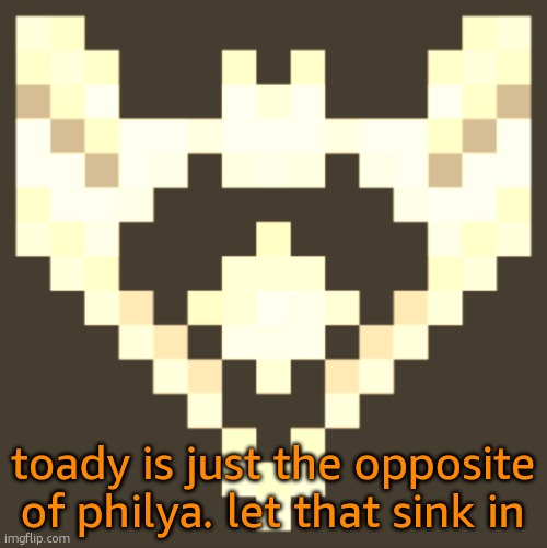 while you guys ponder over this im gonna go work on my base from earlier (my last post) | toady is just the opposite of philya. let that sink in | image tagged in cheze icon halloween version | made w/ Imgflip meme maker