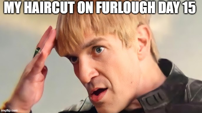MY HAIRCUT ON FURLOUGH DAY 15 | image tagged in memes,green lantern,superman | made w/ Imgflip meme maker