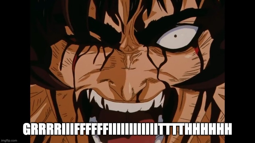 Guts screaming | GRRRRIIIFFFFFFIIIIIIIIIIIITTTTHHHHHH | image tagged in guts screaming | made w/ Imgflip meme maker