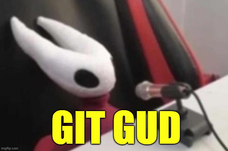 Hornet announcement | GIT GUD | image tagged in hornet announcement | made w/ Imgflip meme maker