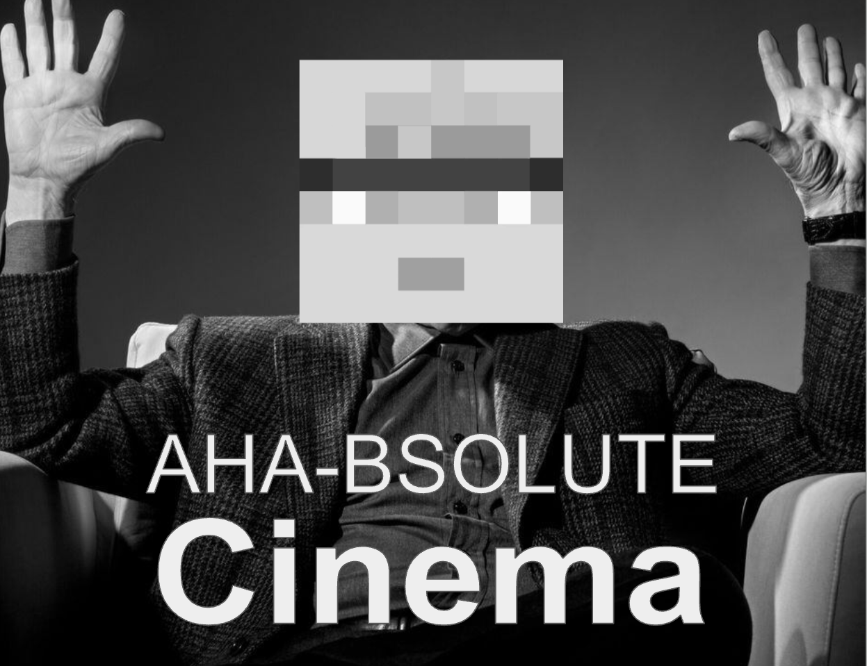 High Quality AHA!absolute Cinema Blank Meme Template