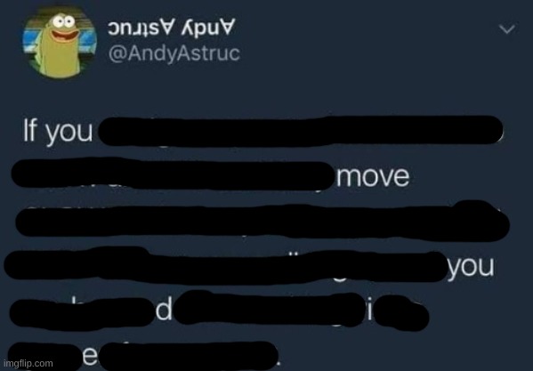 if you move you die | image tagged in if you design a quest | made w/ Imgflip meme maker