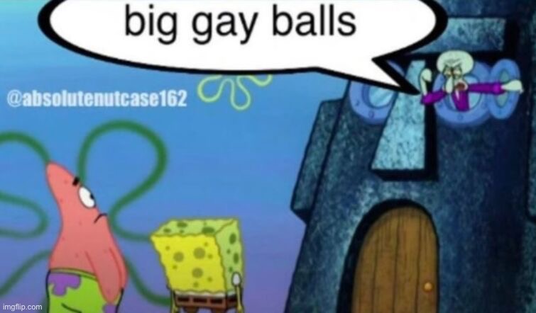 Big gay balls | image tagged in big gay balls | made w/ Imgflip meme maker