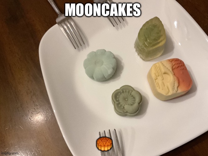 mooncakes | MOONCAKES; 🥮 | image tagged in mooncakes | made w/ Imgflip meme maker