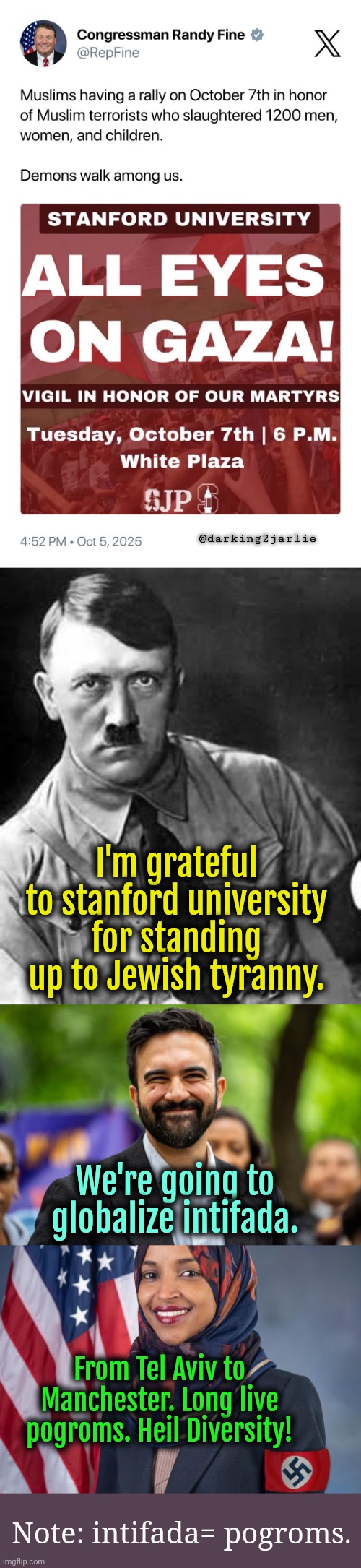 Liberalism is Nazism with rainbows. | @darking2jarlie; I'm grateful to stanford university for standing up to Jewish tyranny. We're going to globalize intifada. From Tel Aviv to Manchester. Long live pogroms. Heil Diversity! Note: intifada= pogroms. | image tagged in nazis,socialism,liberals,islam,jews,israel | made w/ Imgflip meme maker