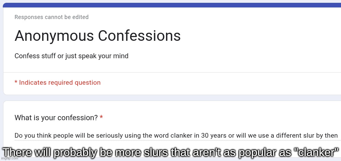 Tinskin, wireback, oil drinker, rocket league player, science project | There will probably be more slurs that aren't as popular as "clanker" | made w/ Imgflip meme maker