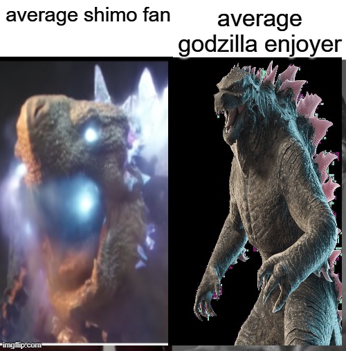 average shimo vs godzilla | average godzilla enjoyer; average shimo fan | image tagged in average fan vs average enjoyer | made w/ Imgflip meme maker