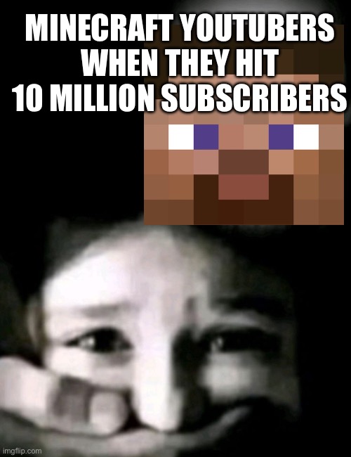 Hey what’s up guys | MINECRAFT YOUTUBERS WHEN THEY HIT 10 MILLION SUBSCRIBERS | image tagged in dr house kidnap,minecraft,youtube | made w/ Imgflip meme maker