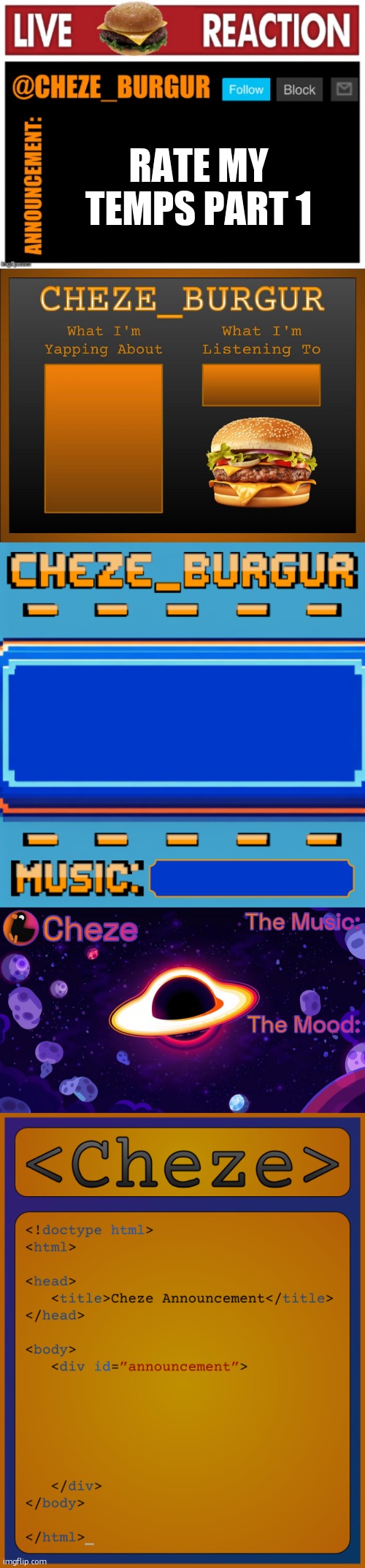 part 1: all of my solo ttemps (that i made myself) | RATE MY TEMPS PART 1 | image tagged in old chezeburgur announcment,new cheze announcement template,cheze pixel template,cheze black hole temp,cheze html temp | made w/ Imgflip meme maker