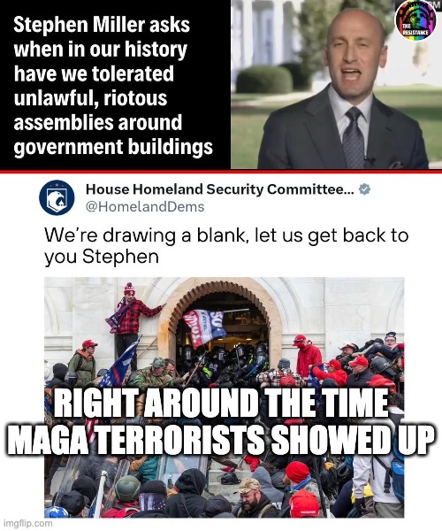 RIGHT AROUND THE TIME MAGA TERRORISTS SHOWED UP | made w/ Imgflip meme maker