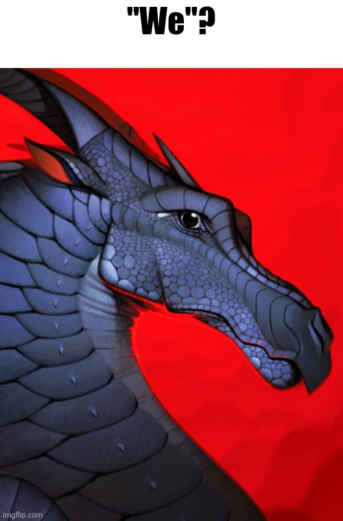 Darkstalker | "We"? | image tagged in darkstalker | made w/ Imgflip meme maker