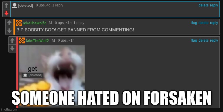 SOMEONE HATED ON FORSAKEN | made w/ Imgflip meme maker