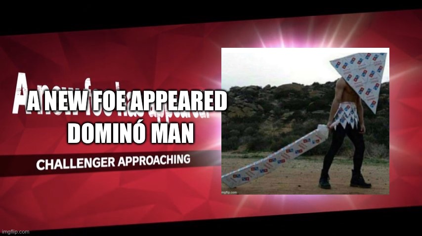 ????? | DOMINÓ MAN; A NEW FOE APPEARED | image tagged in challenger approaching | made w/ Imgflip meme maker