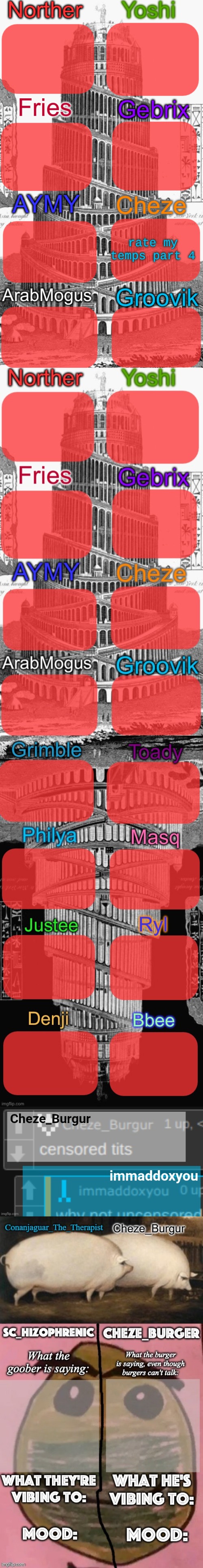 part 4: shared temps that I'm in but I didn't make them | rate my temps part 4 | image tagged in tower of babel shared temp,tower of babel shared temp extended,funny ass temp,conan cheze shared pig temp | made w/ Imgflip meme maker