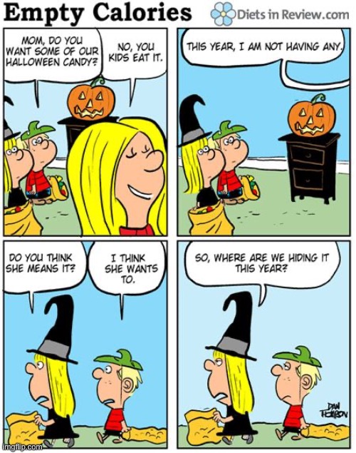 Even moms love Halloween candy… | image tagged in comics,empty calories,halloween,candy,mom,hide | made w/ Imgflip meme maker