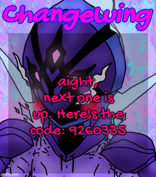 9260335 | aight, next one is up. Here's the code: 9260335 | image tagged in changewing gayshit template the idk how many atp | made w/ Imgflip meme maker