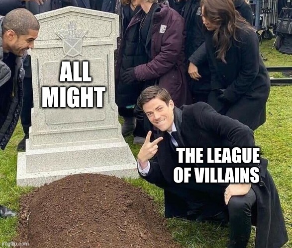 Peace sign tombstone | ALL MIGHT; THE LEAGUE OF VILLAINS | image tagged in peace sign tombstone | made w/ Imgflip meme maker