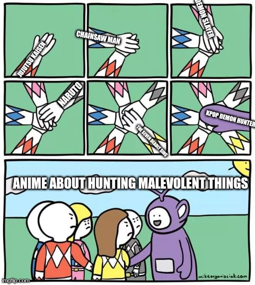 I'm sorry, who tf invited you? :skull: | DEMON SLAYER; CHAINSAW MAN; JUJUTSU KAISEN; NARUTO; KPOP DEMON HUNTERS; THE SEVEN DEADLY SINS; ANIME ABOUT HUNTING MALEVOLENT THINGS | image tagged in power ranger teletubbies | made w/ Imgflip meme maker