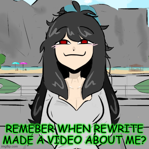 ahh good old times | REMEBER WHEN REWRITE MADE A VIDEO ABOUT ME? | made w/ Imgflip meme maker