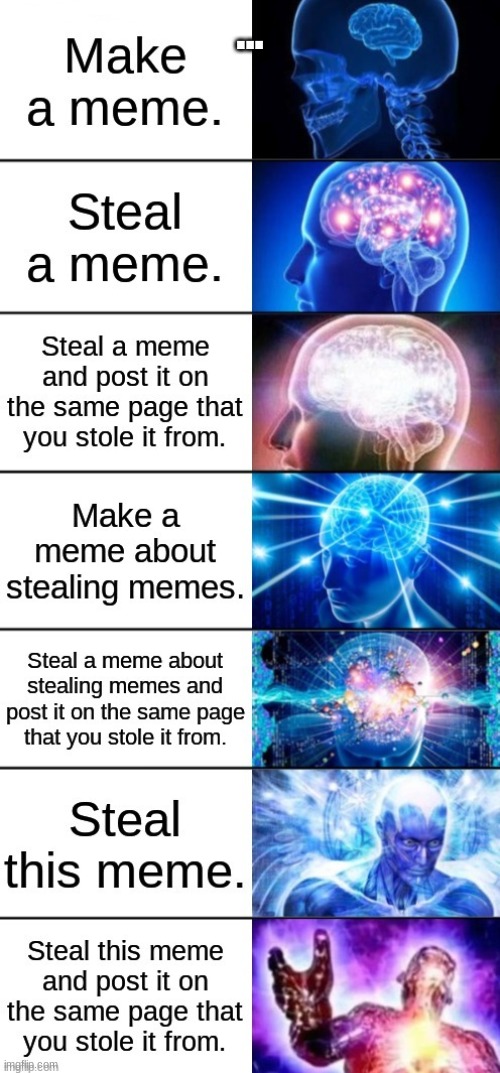 I STOLE THIS MEME | ... | image tagged in meme,steal | made w/ Imgflip meme maker