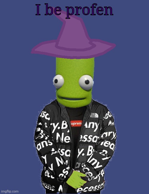 SPOOKY epilektoi drip | I be profen | image tagged in spooky epilektoi drip | made w/ Imgflip meme maker