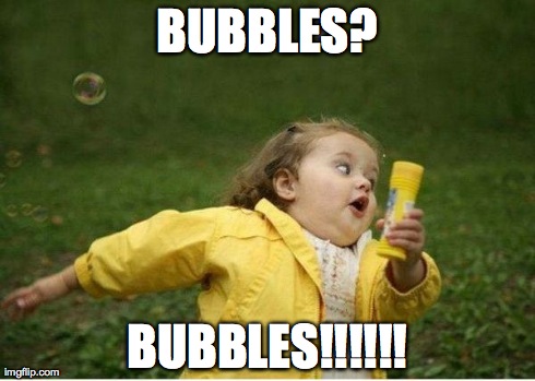 Bubbles Girl | BUBBLES? BUBBLES!!!!!! | image tagged in memes,chubby bubbles girl | made w/ Imgflip meme maker